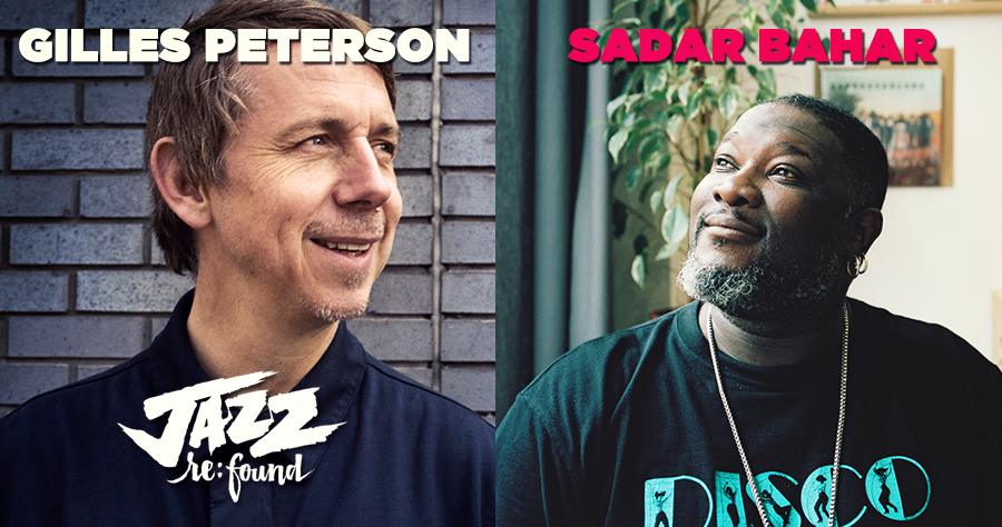 Gilles Peterson & Sadar Bahar - JazzRefound 2016